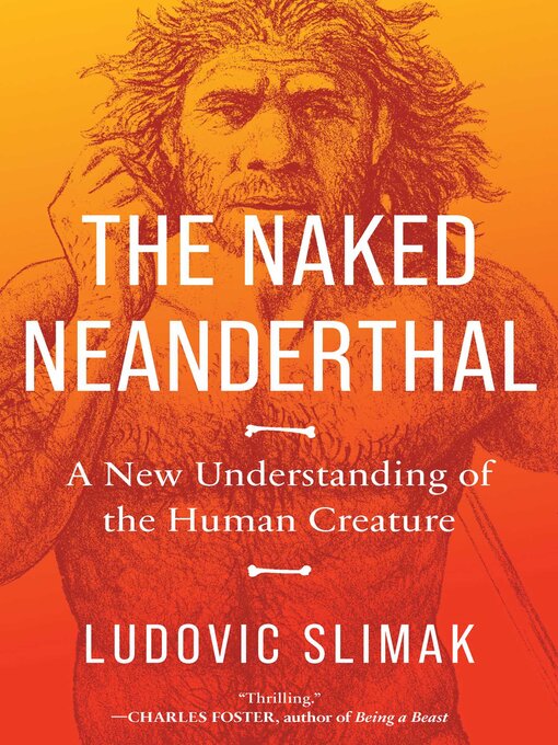 Title details for The Naked Neanderthal by Ludovic Slimak - Available
